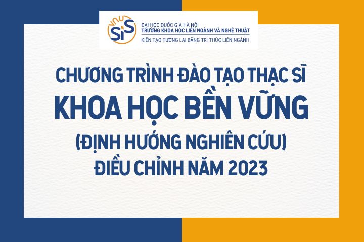 Chương trình đào tạo thạc sĩ Khoa học bền vững (định hướng nghiên cứu) – điều chỉnh năm 2023